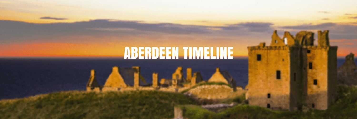 Aberdeen Historical Timeline 5 Aberdeen Historical Timeline