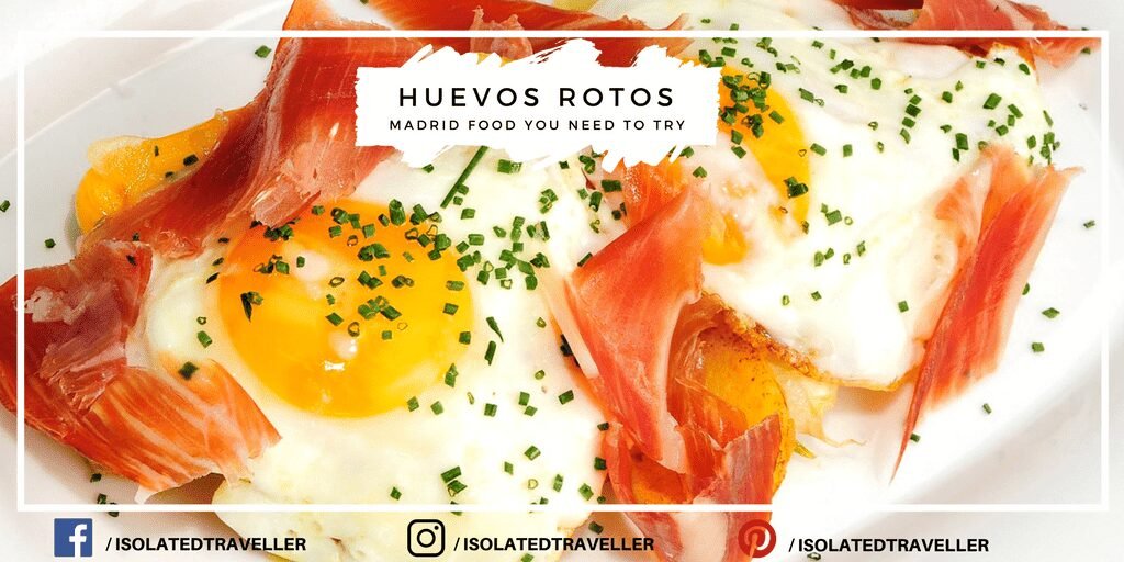Food You Need To Try While In Madrid 9 Huevos Rotos