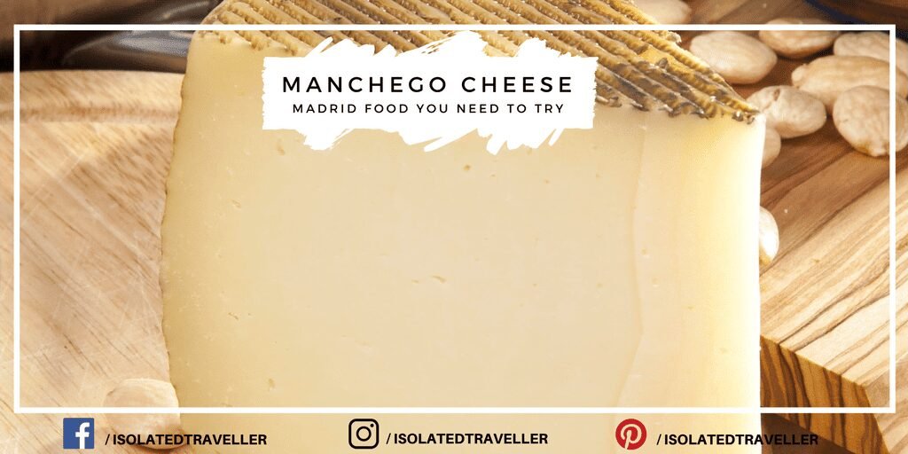 Food You Need To Try While In Madrid 12 Manchego Cheese