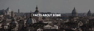 40 Amazing Facts about Rome