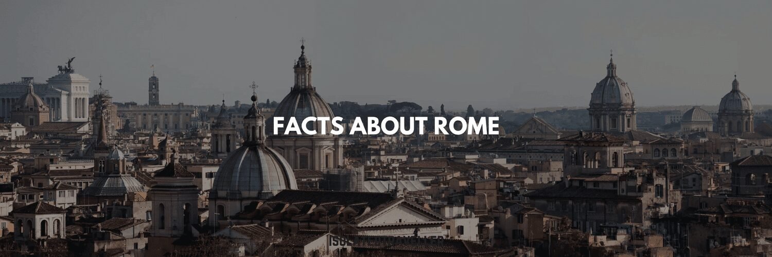 40 Amazing Facts about Rome