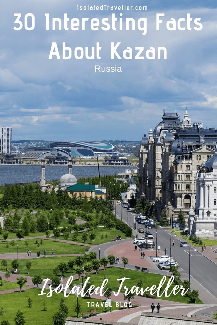 30 Interesting Facts About Kazan, Russia 6 Kazan Facts