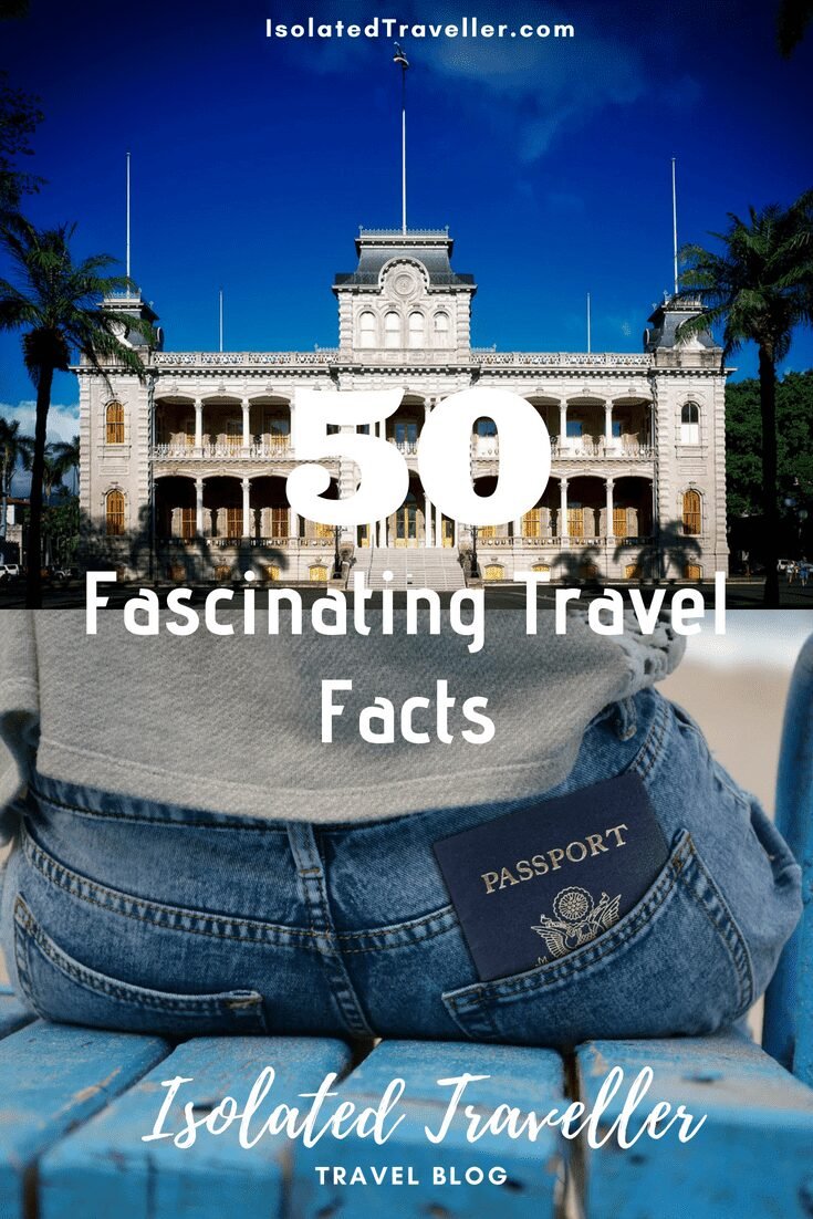 50 Fascinating Travel Facts 6 Travel Facts