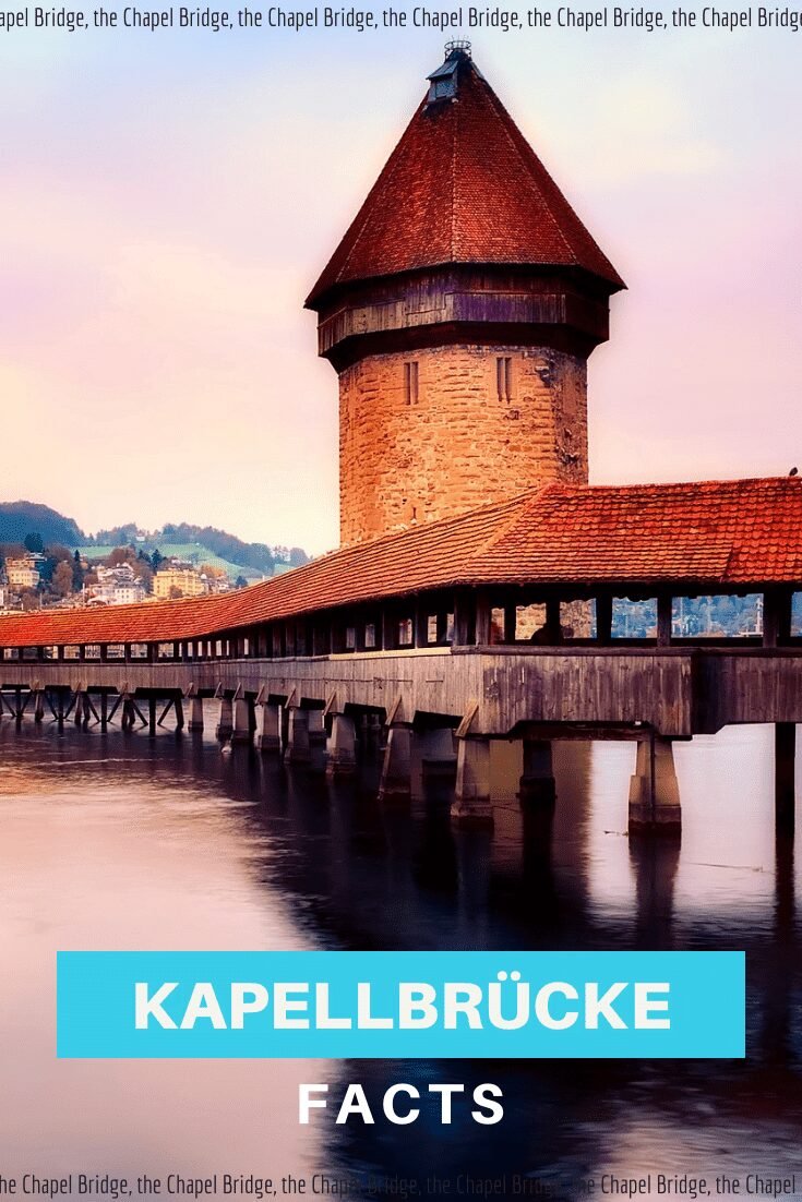 The Kapellbrucke Facts 6 the chapel bridge facts Kapellbrucke Facts