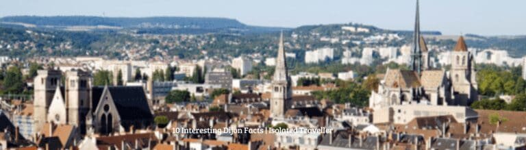 10 Interesting Dijon Facts