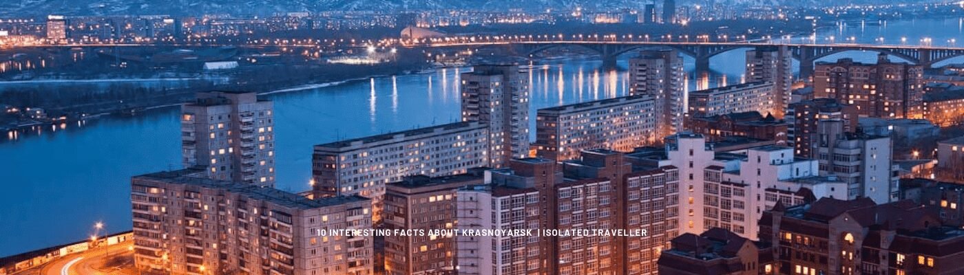 10 Interesting Facts About Krasnoyarsk