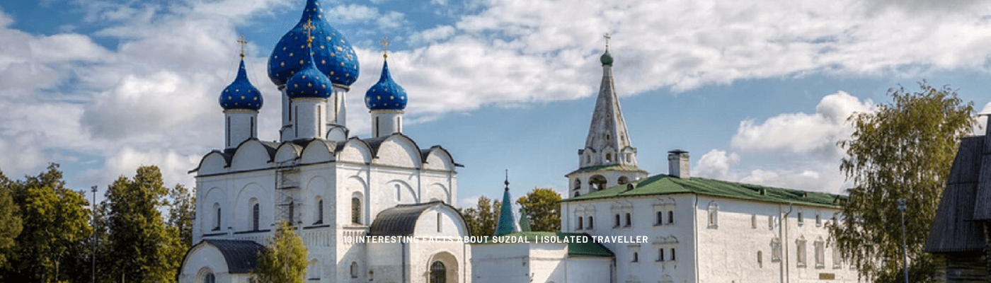 10 Interesting Facts About Suzdal 10 interesting facts about suzdal 1 Facts About Suzdal