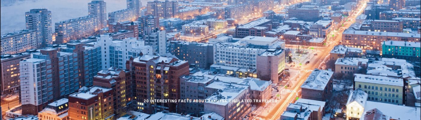 20 Interesting Facts About Yakutsk