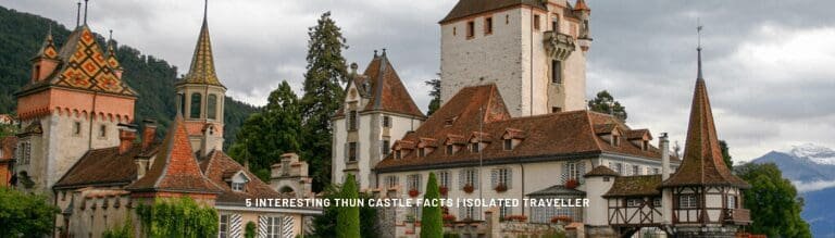 5 Interesting Facts About Thun Castle 12 5 Interesting Facts About Thun Castle