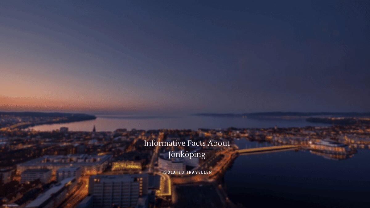 10 Informative Facts About Jönköping