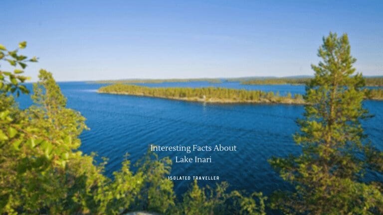 10 Interesting Facts About Lake Inari