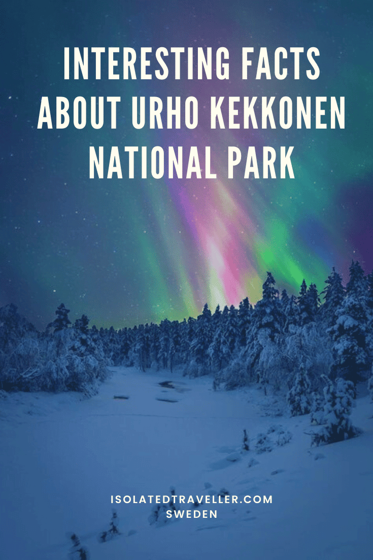 Interesting Facts About Urho Kekkonen National Park