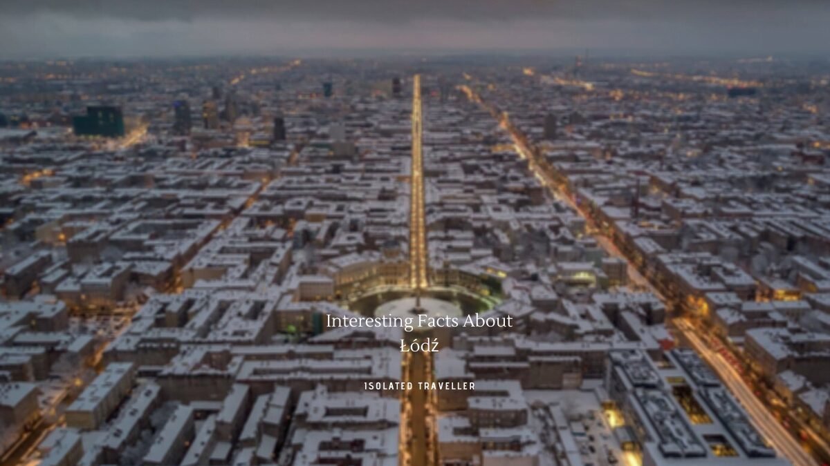 10 Interesting Facts About Łódź