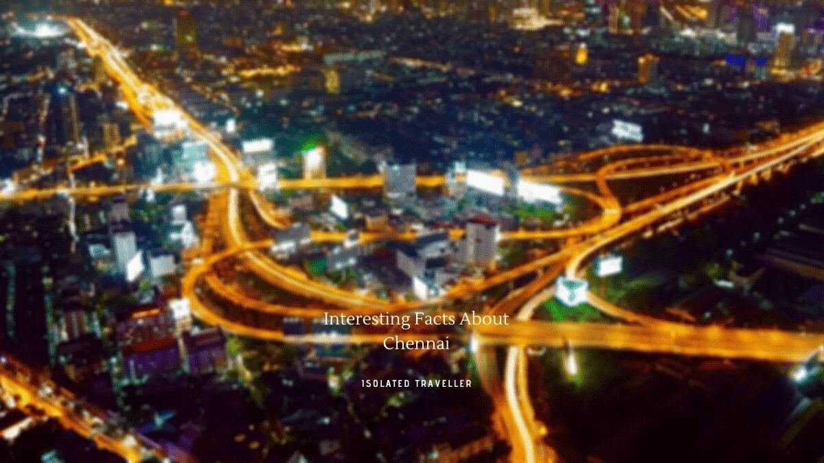 20 Interesting Facts About Chennai