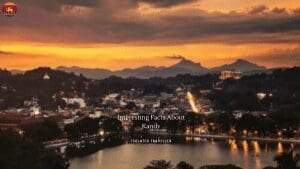 10 Interesting Facts About Kandy