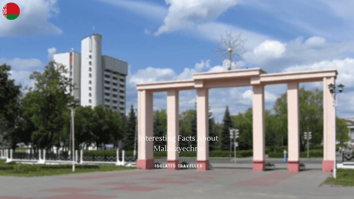 10 Interesting Facts About Maladzyechna