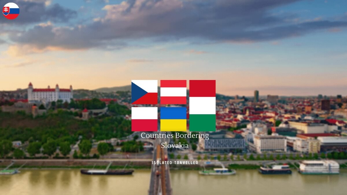 Countries Bordering Slovakia 5 Countries Bordering Slovakia