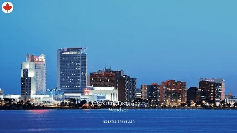 10 Interesting Facts About Windsor, Ontario