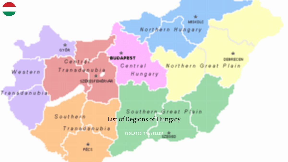 List of Regions of Hungary 5 List of Regions of Hungary