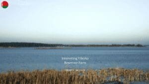 10 Interesting Vileyka Reservoir Facts