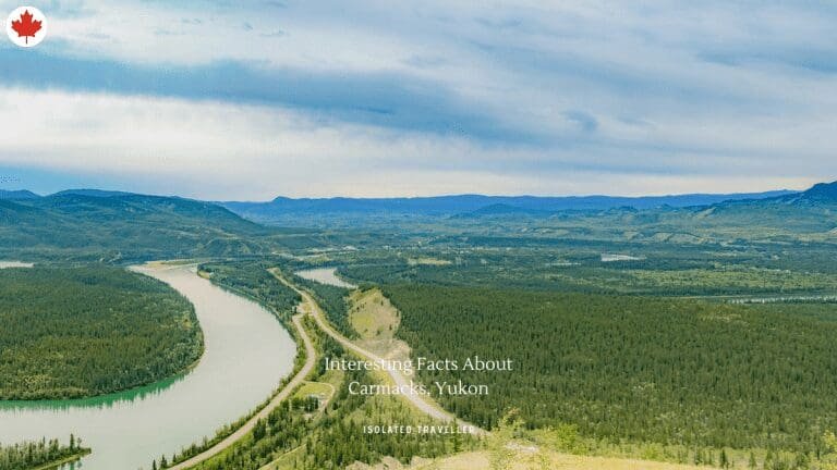 10 Interesting Facts About Carmacks, Yukon
