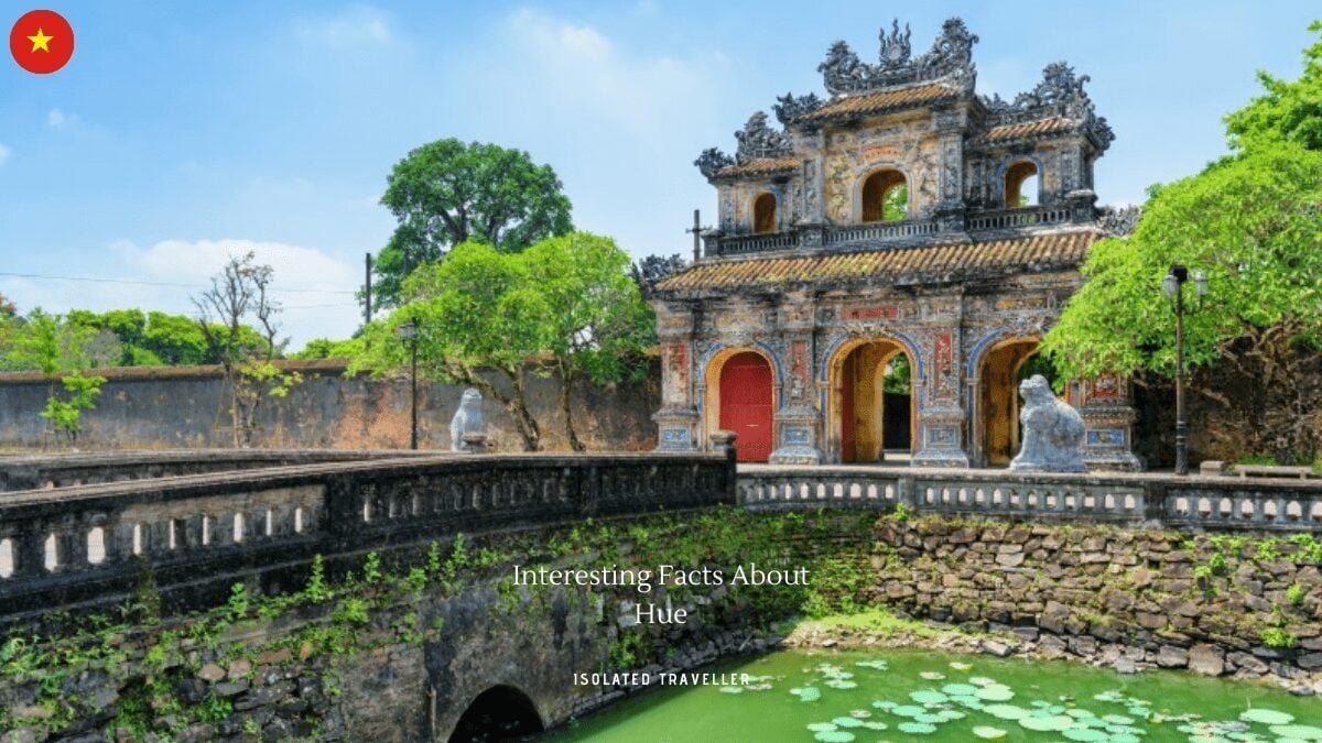 10 Interesting Facts About Hue, Vietnam