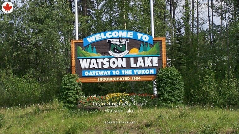 10 Interesting Facts About Watson Lake