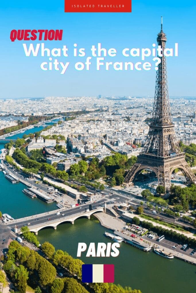 What is the capital city of France? 6 capital city of France
