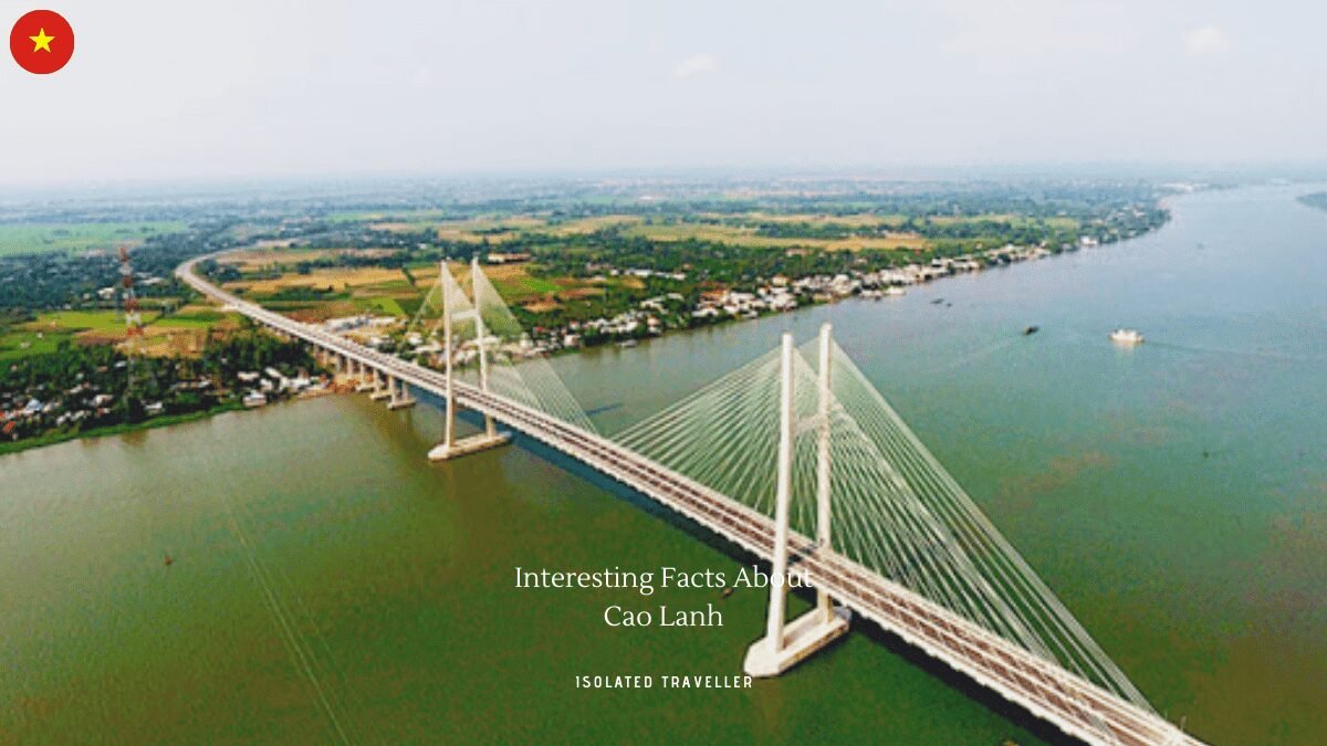 10 Interesting Facts About Cao Lanh