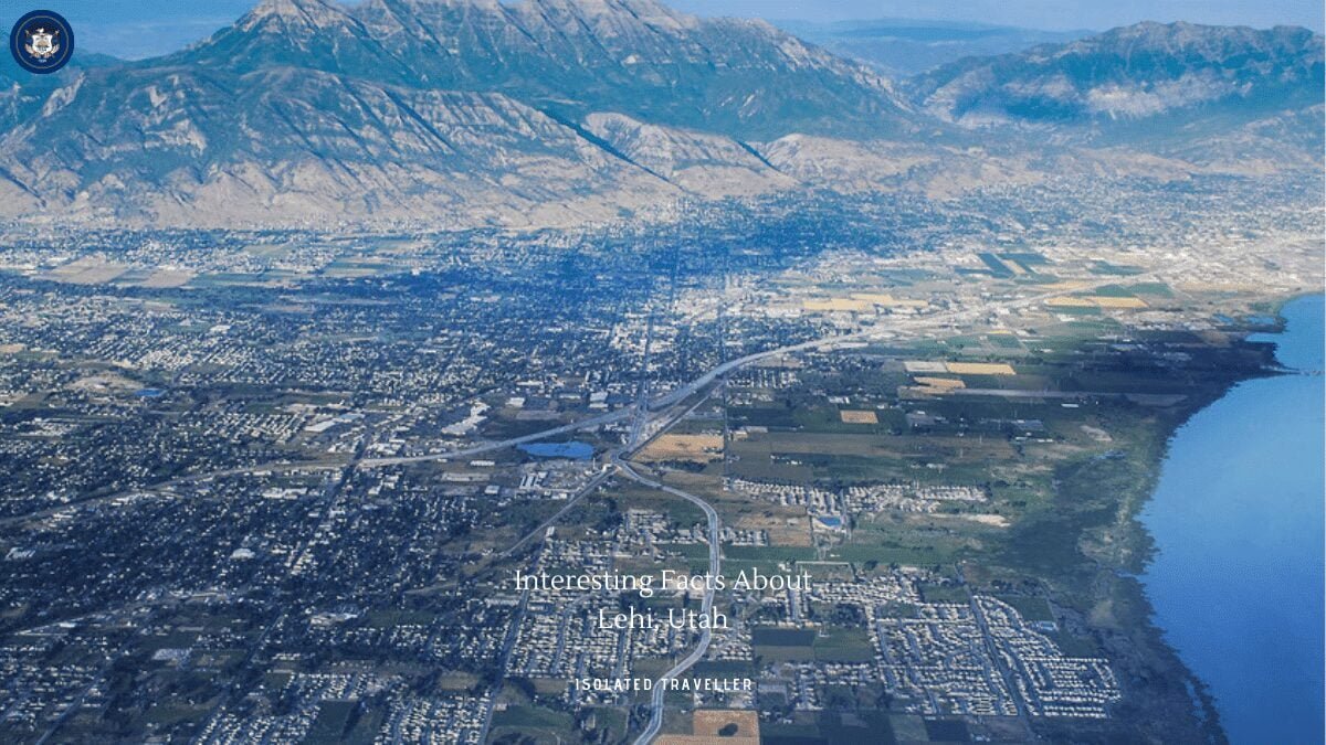 10 Interesting Facts About Lehi, Utah