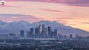 10 Interesting Facts About Santa Ana