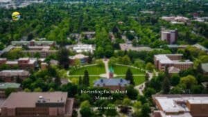 20 Interesting Facts About Missoula