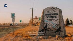 10 Interesting Facts About Torrington, Wyoming