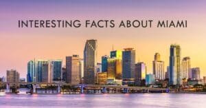 30 Interesting Facts About Miami