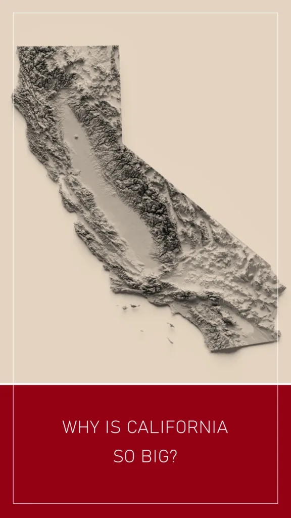 How Big is California? 13 Why is California So Big