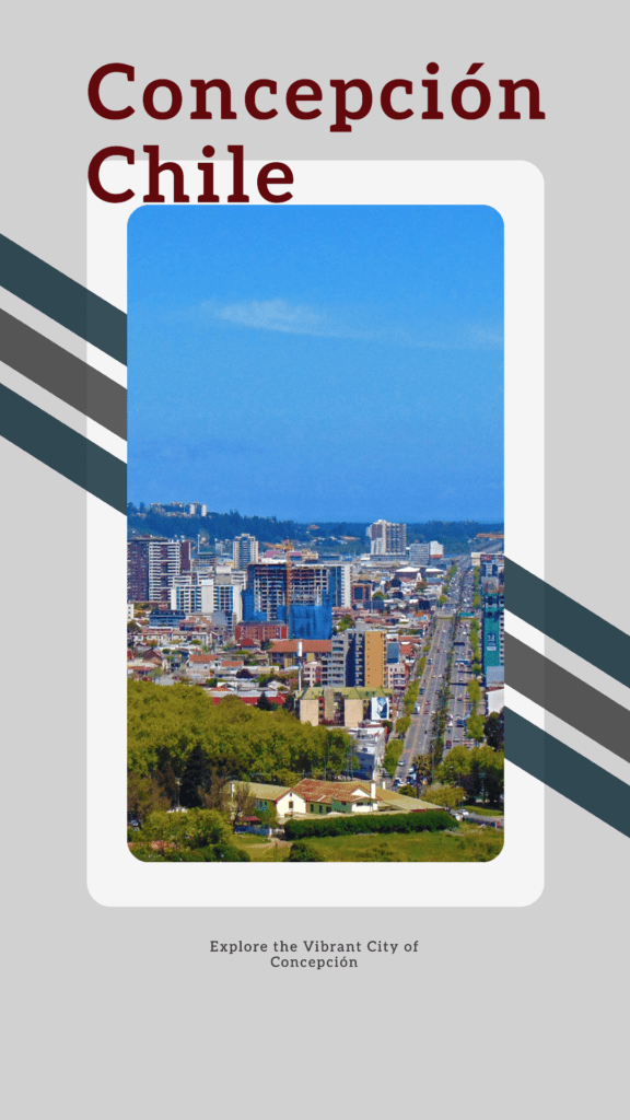 Concepción, Chile 8 Concepción, Chile