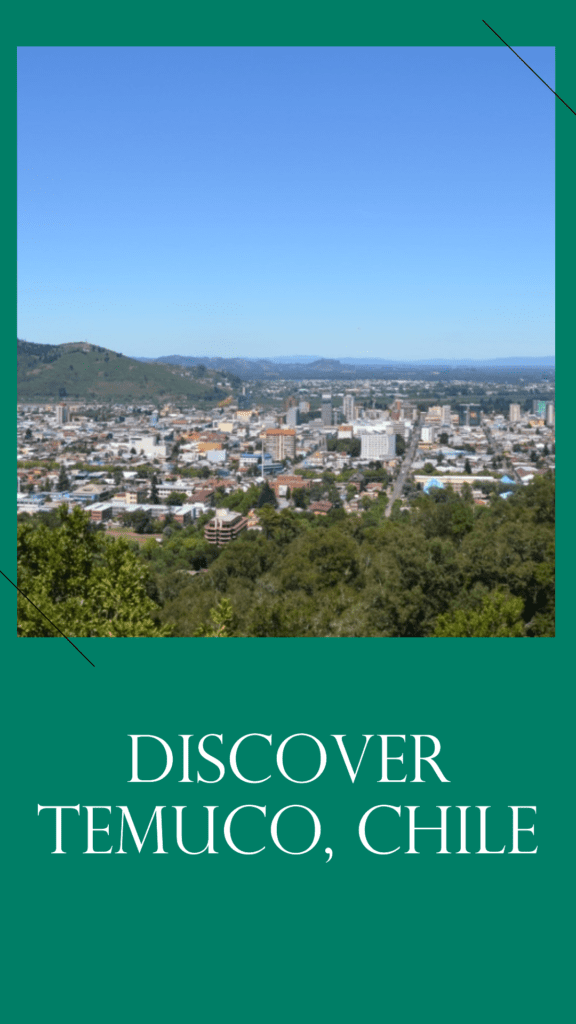 Temuco, Chile 6 Temuco, Chile