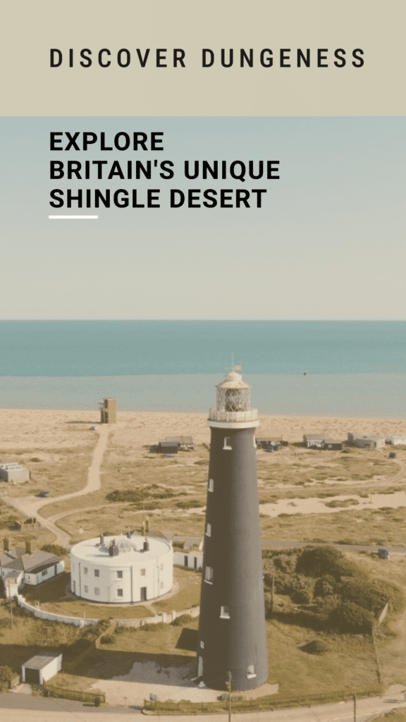 Discover Dungeness: Britain's Unique Shingle Desert and Nature Reserve 6 Discover Dungeness