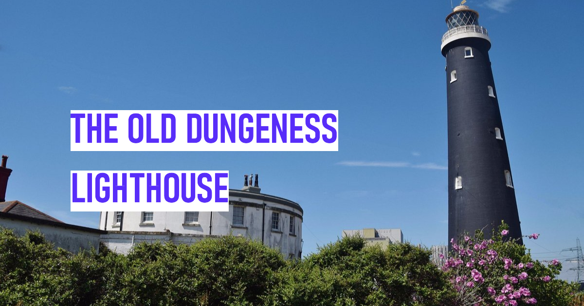 The Old Dungeness Lighthouse 5 The Old Dungeness Lighthouse