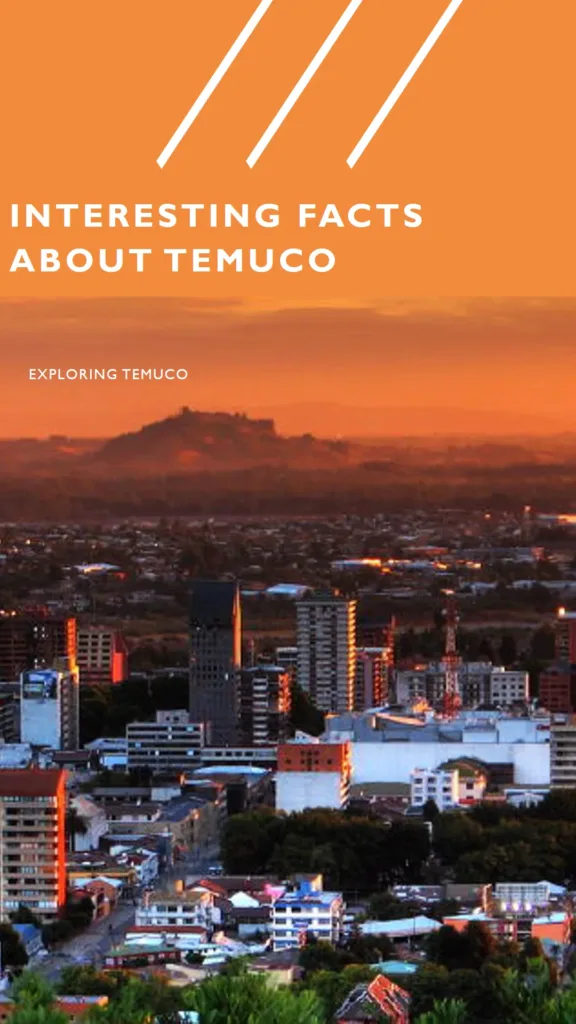 Interesting Facts About Temuco