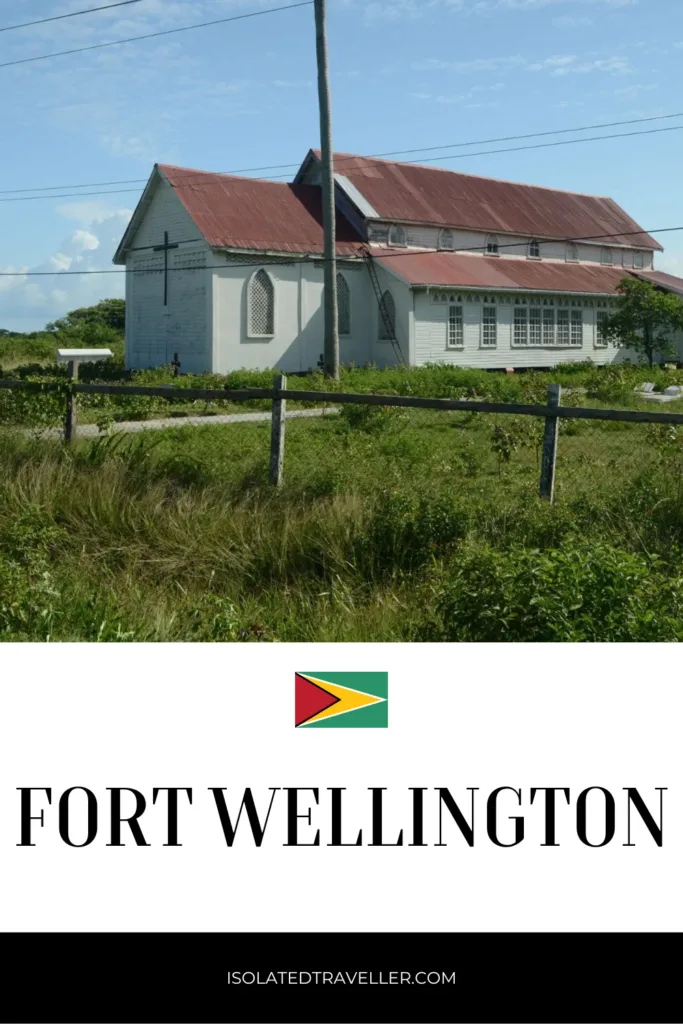 Fort Wellington, Guyana 6 Fort Wellington, Guyana