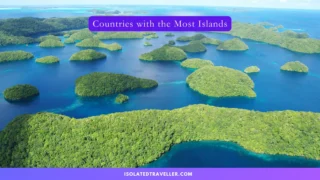 Countries with the Most Islands: Top 10 Island Nations