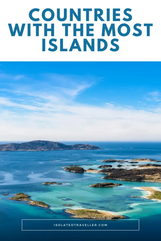 Countries with the Most Islands: Top 10 Island Nations 6 Top 10 Countries with the Most Islands